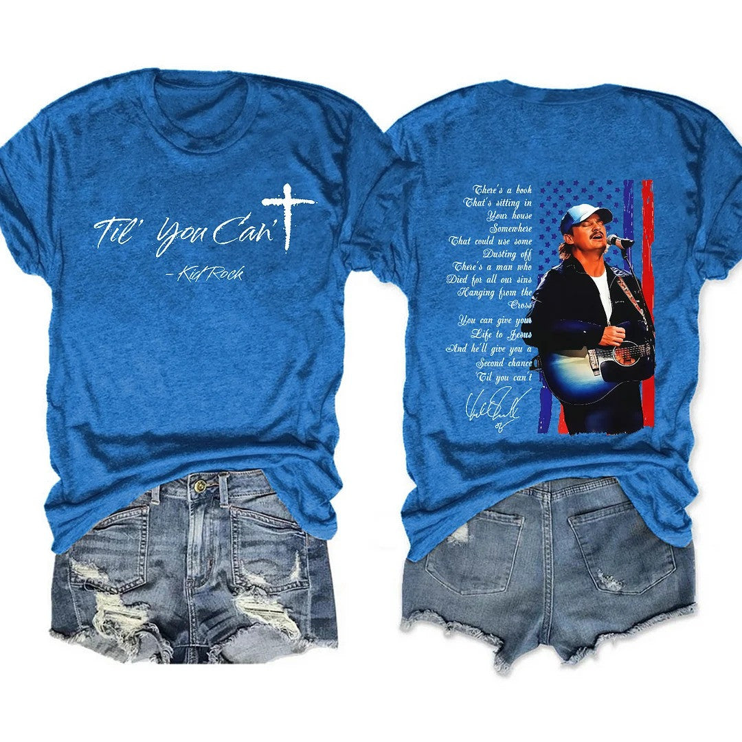 Kid Rock Freedom 250 Tour Till You Can't Shirt American Flag Print Gift for Her