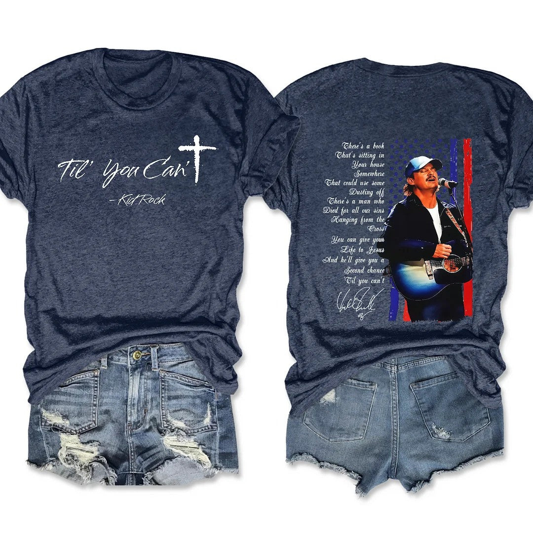 Kid Rock Freedom 250 Tour Till You Can't Shirt American Flag Print Gift for Her