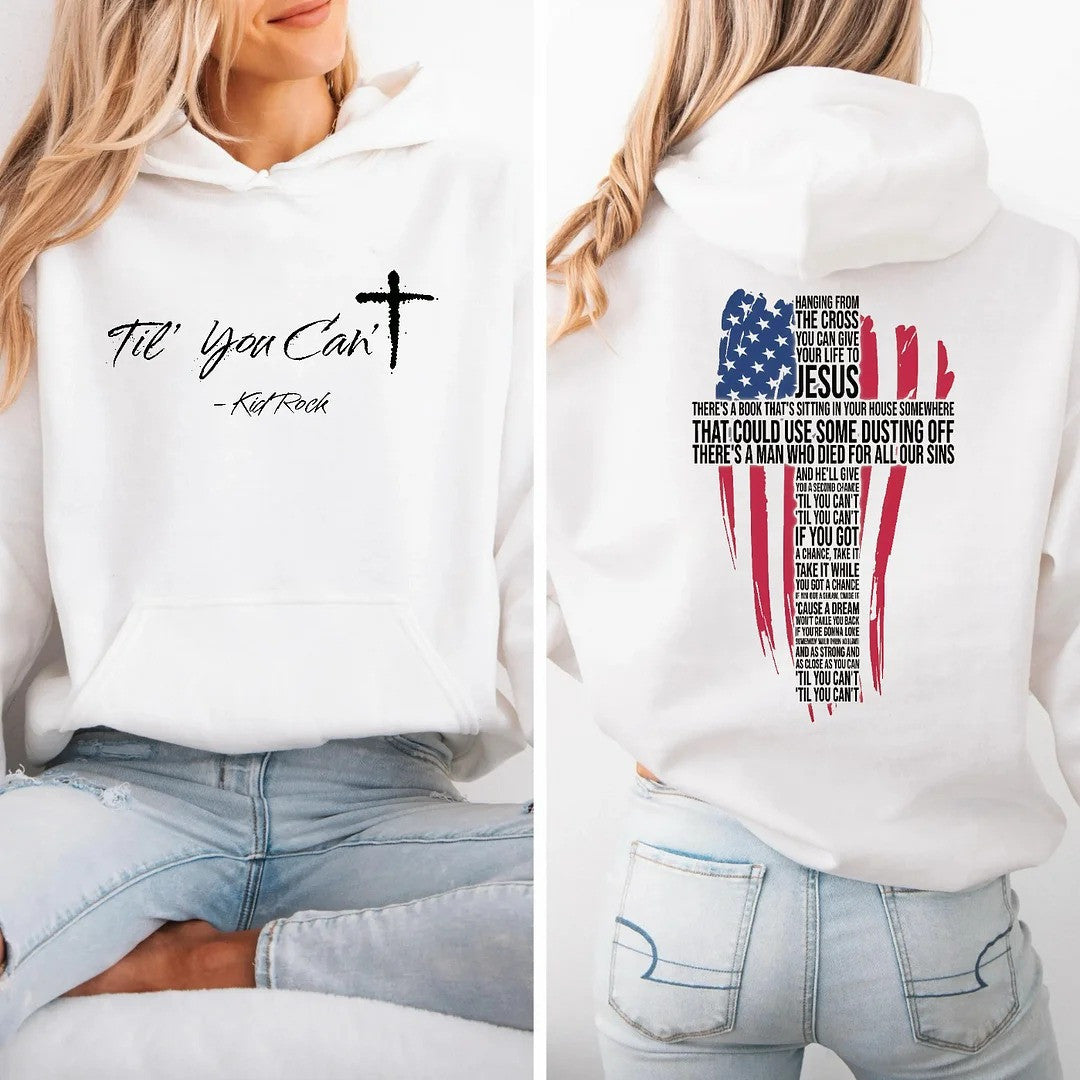 Kid Rock Freedom 250 Tour Merch Till You Can't Kid Rock Hoodie Best Gift for Wife