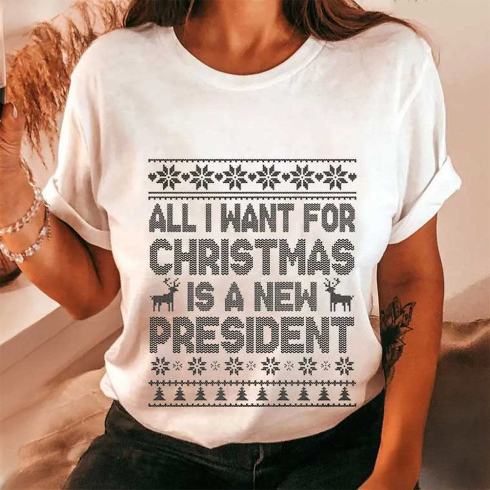 All I Want For Christmas Is A New President FDT T-Shirt Christmas Gifts For Mom - Gypsysystersgift