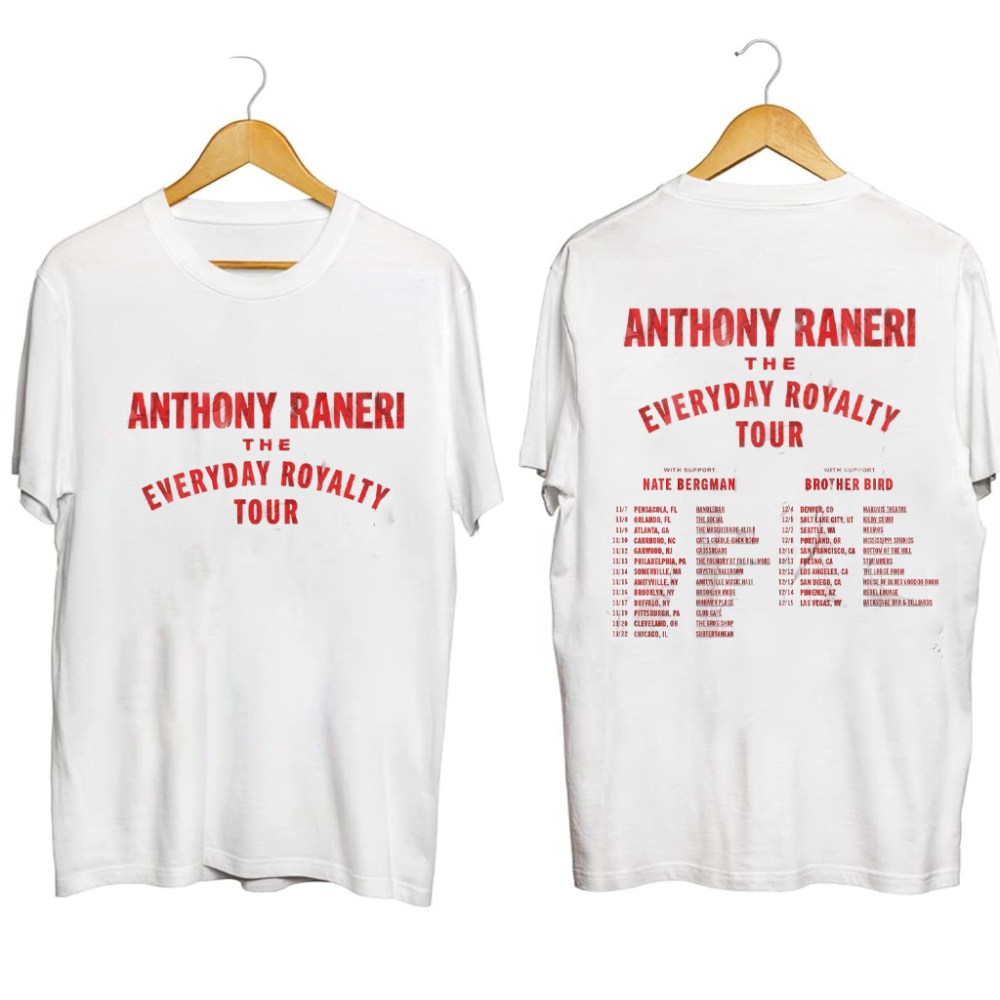 Anthony Raneri The Everyday Royalty Tour Shirt Anthony Raneri Merch Christmas Gifts For Him - Gypsysystersgift
