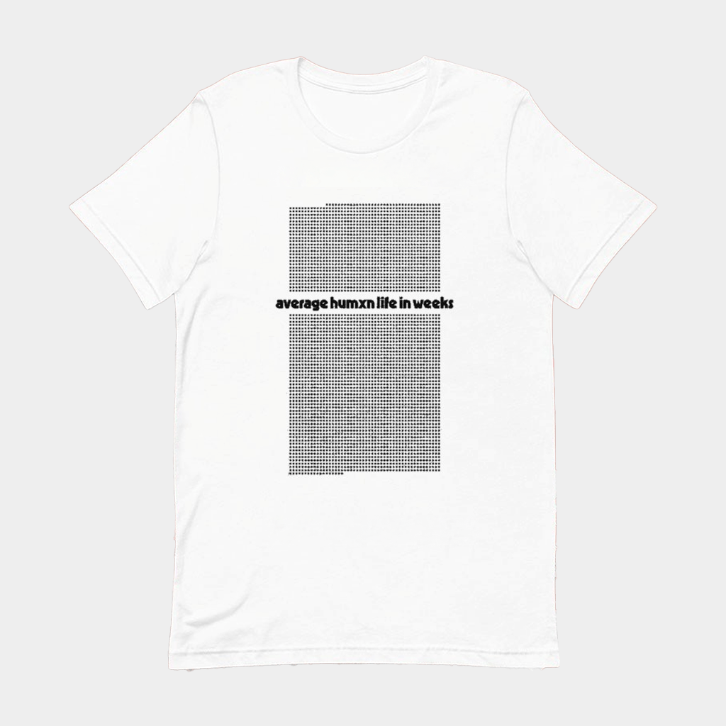 Average Human Life In Weeks Only Humxn T-Shirt Gifts For Him Her - GypsysystersGift