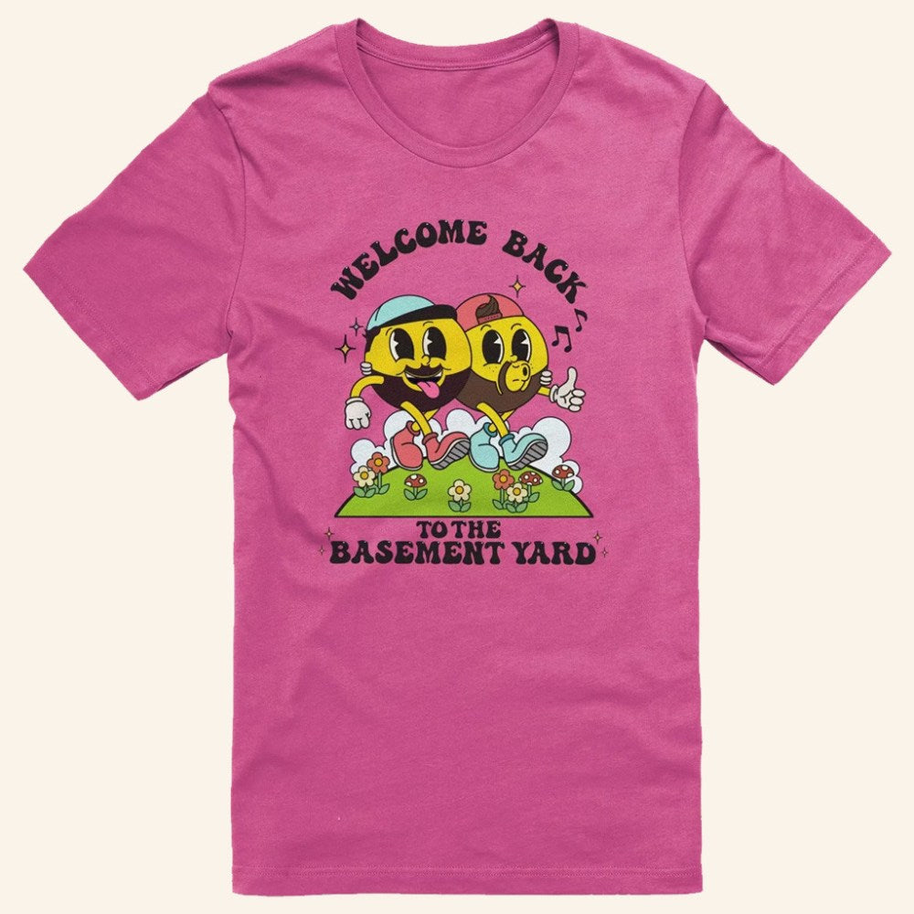 Basement Yard Merch Welcome Back To The Basement Yard Bestie T-Shirt Gifts For Her - GypsysystersGift