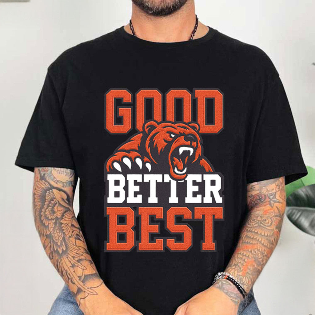 Bear Good Better Best Shirt Chicago Football T-Shirt Presents For Football Fans - Gypsysystersgift