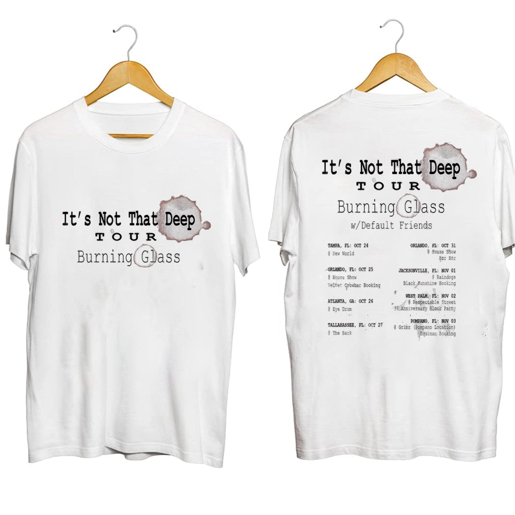 Burning Glass It's Not That Deep Tour Shirt Fan Merch Christmas Gift Ideas For Him - Gypsysystersgift