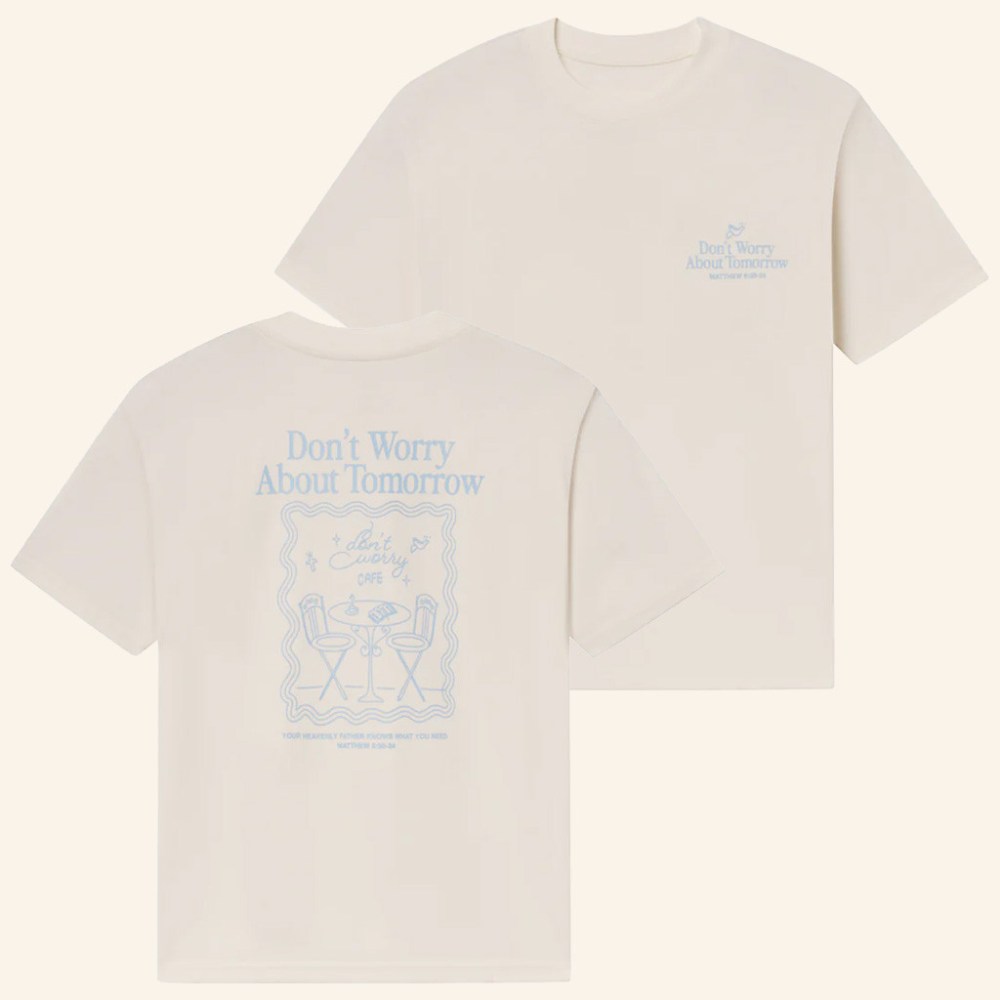 Christian Merch Don't Worry About Tomorrow Cafe T-Shirt Christmas Presents For Him - Gypsysystersgift