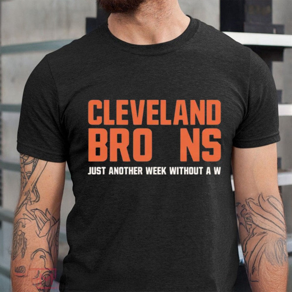 Cleveland Football Just Another Week Without A W T-Shirt Funny Shirts Gifts For Football Lovers - Gypsysystersgift