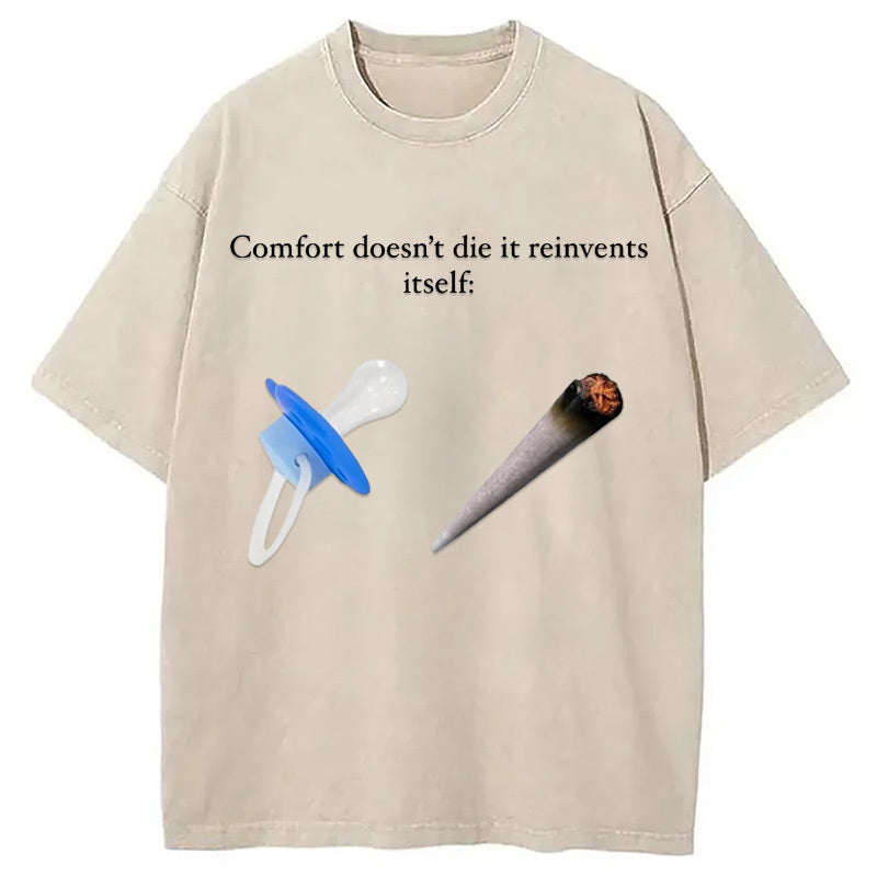 Comfort Doesn't Die Washed T-Shirt Trendy Aesthetic Graphic Apparel Gifts For Him - Gypsysystersgift