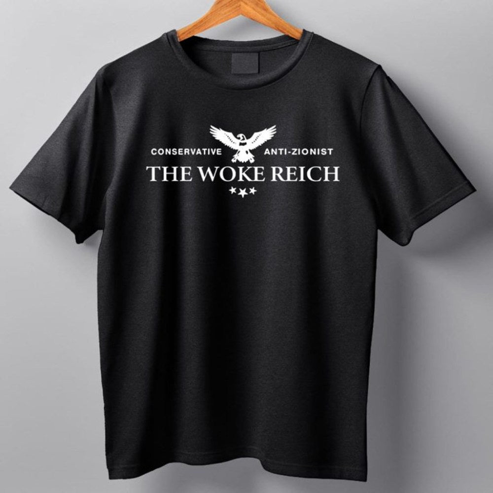 Conservative Anti Zionist The Woke Reich Shirt Christmas Presents For Him - Gypsysystersgift