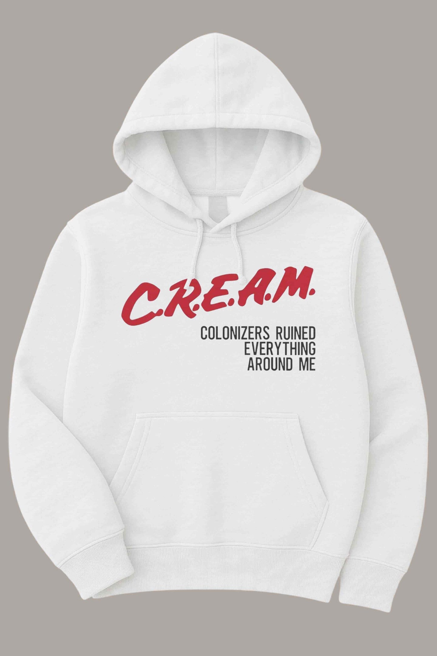 Cream Colonizers Ruined Everything Around Me Hoodie Gifts For Him - Gypsysystersgift