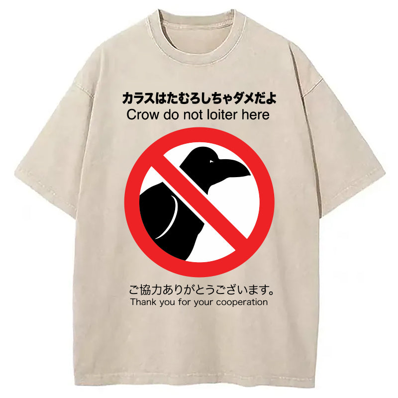 Crow Do Not Loiter Here Washed T-Shirt Funny Graphic Gift For Friends Gifts For Him - Gypsysystersgift