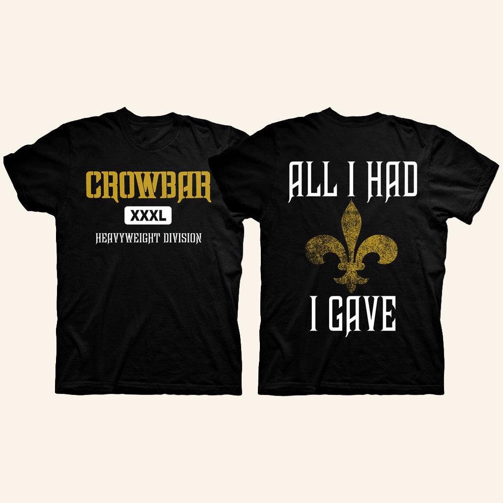 Crowbar Merch Crowbar HWD All I Had I Gave T-Shirt Best Birthday Gift For Him - Gypsysystersgift