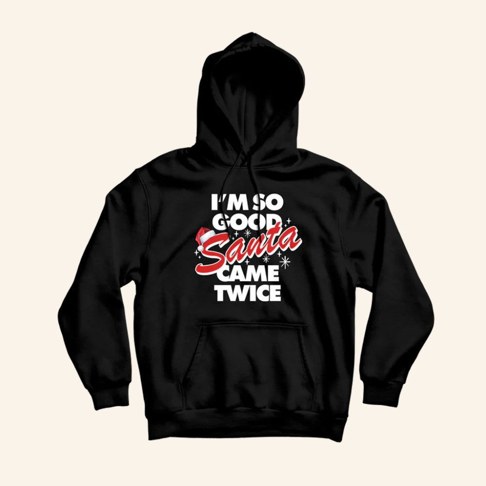 Danny Duncan Merch I'm So Good Santa Came Twice Black Hoodie Christmas Gifts For Him - Gypsysystersgift