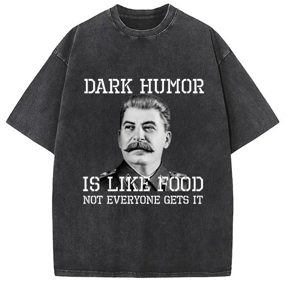 Dark Humor Is Like Washed T-Shirt Cool Graphic Tee For Men Women Gifts For Him - Gypsysystersgift