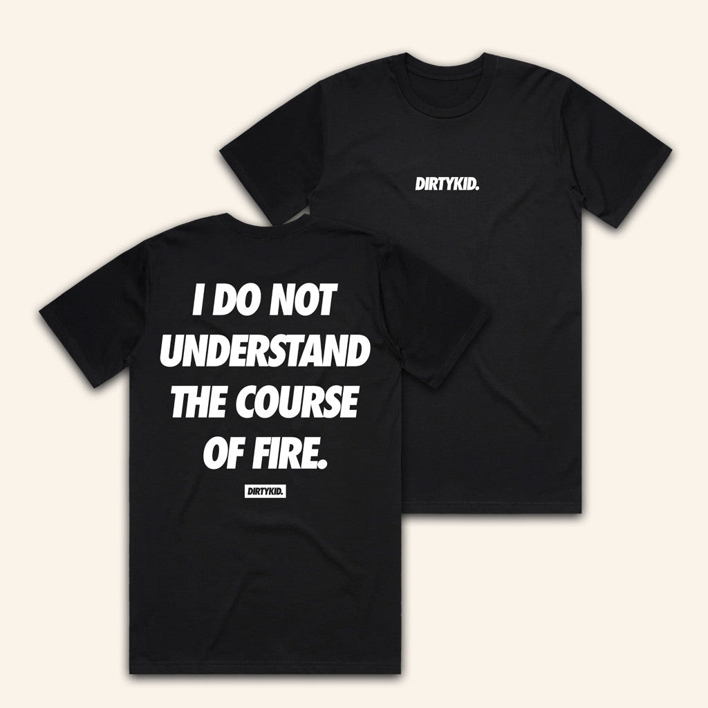 Dirty Kid Merch Course Of Fire T-Shirt Black Gifts For Him - GypsysystersGift