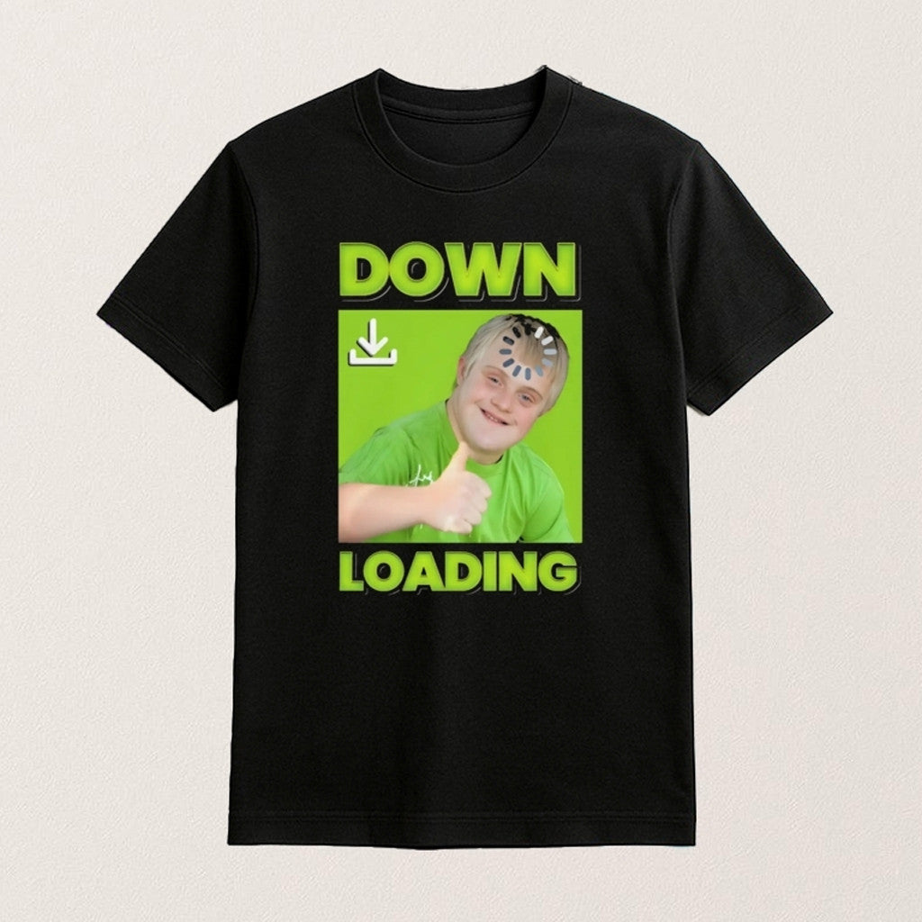 Down Syndrome Down Loading Shirt Best Birthday Gift For Him - Gypsysystersgift