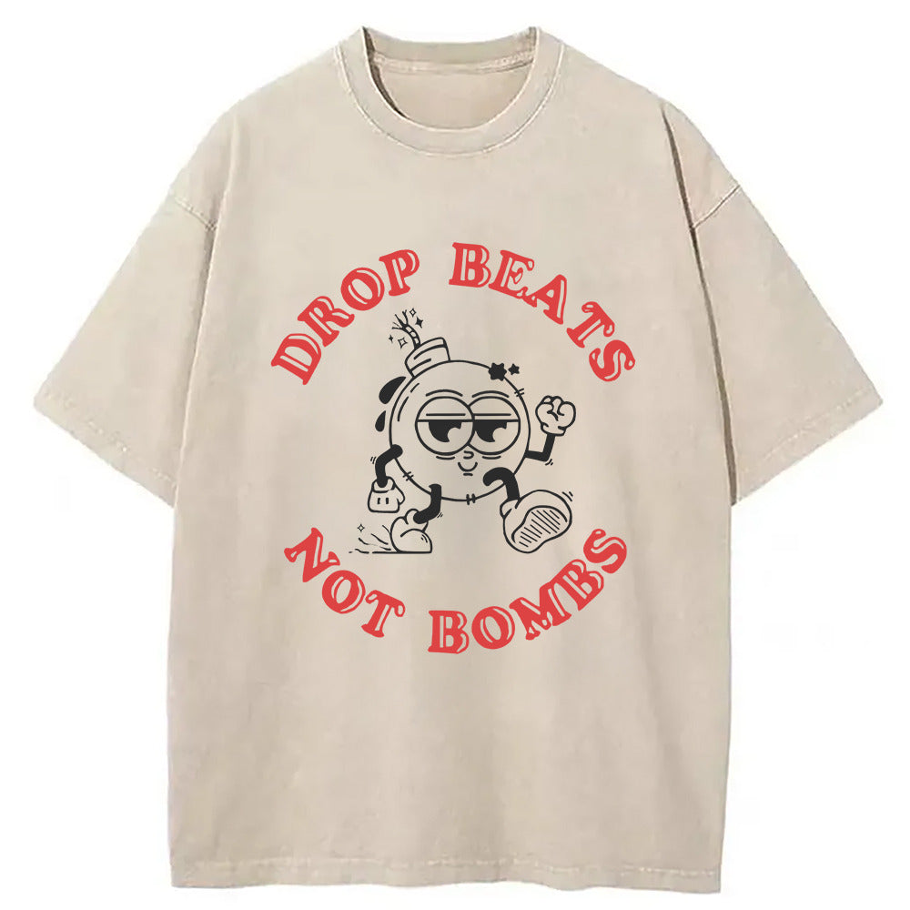 Drop Beats Not Bombs Washed T-Shirt Funny Aesthetic Trendy Apparel Gifts For Him - Gypsysystersgift