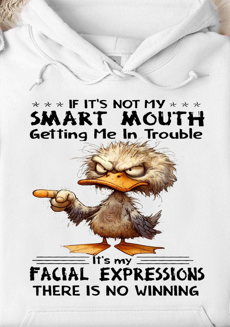 Duck If It's Not My Smart Mouth Hoodie Funny Adults Hoodie Gifts For Him Her - Gypsysystersgift