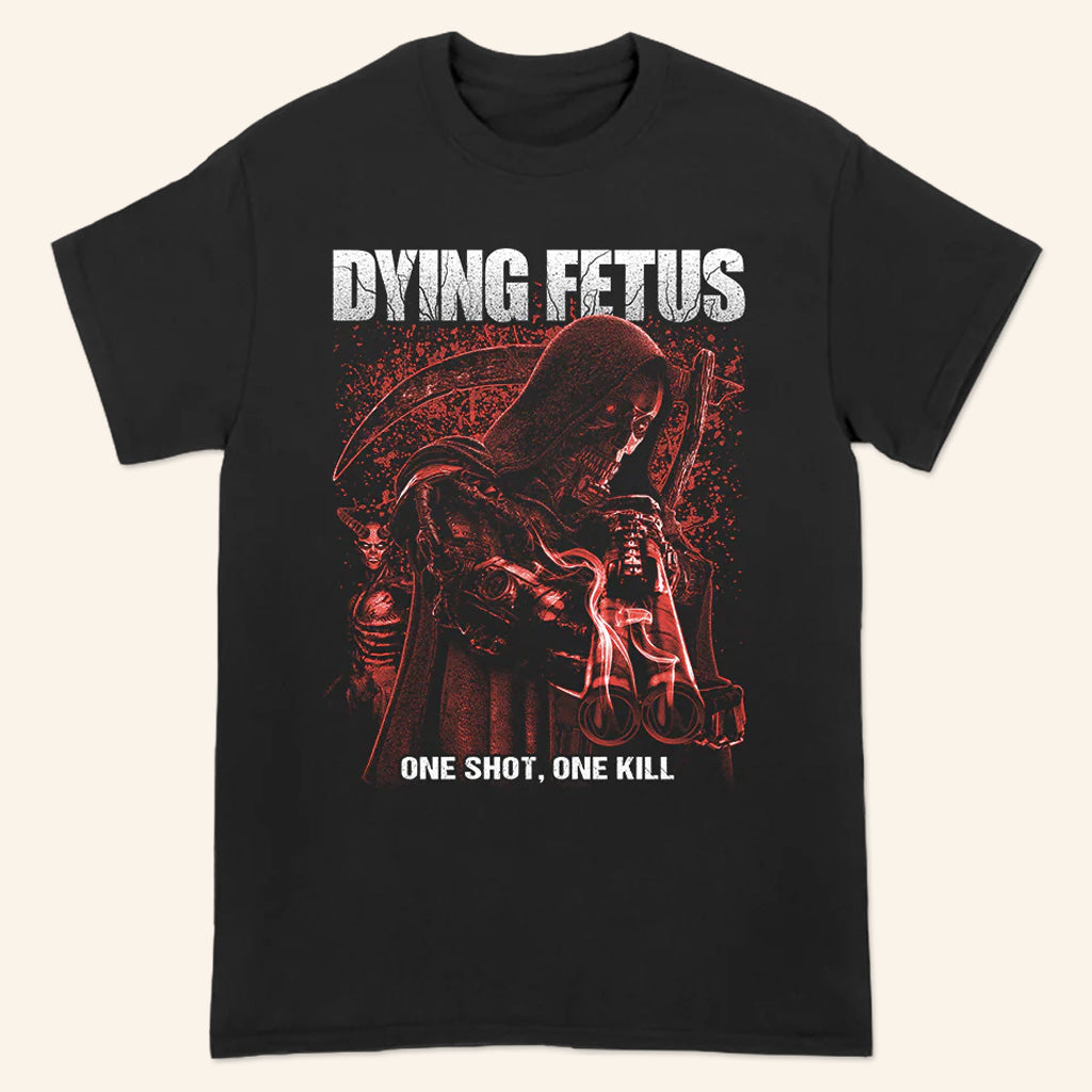 Dying Fetus Merch One Shot One Kill T-Shirt Gift Ideas For Music Lovers - GypsysystersGift