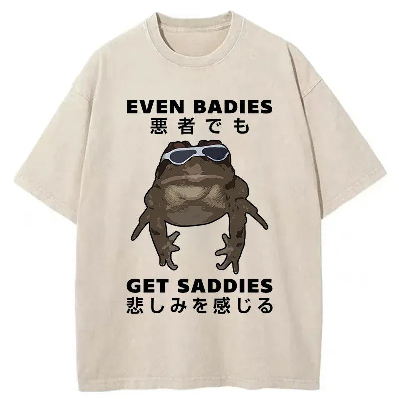 Even Baddies Get Saddies Washed T-Shirt Minimal Retro Graphic Clothing Gifts For Him - Gypsysystersgift