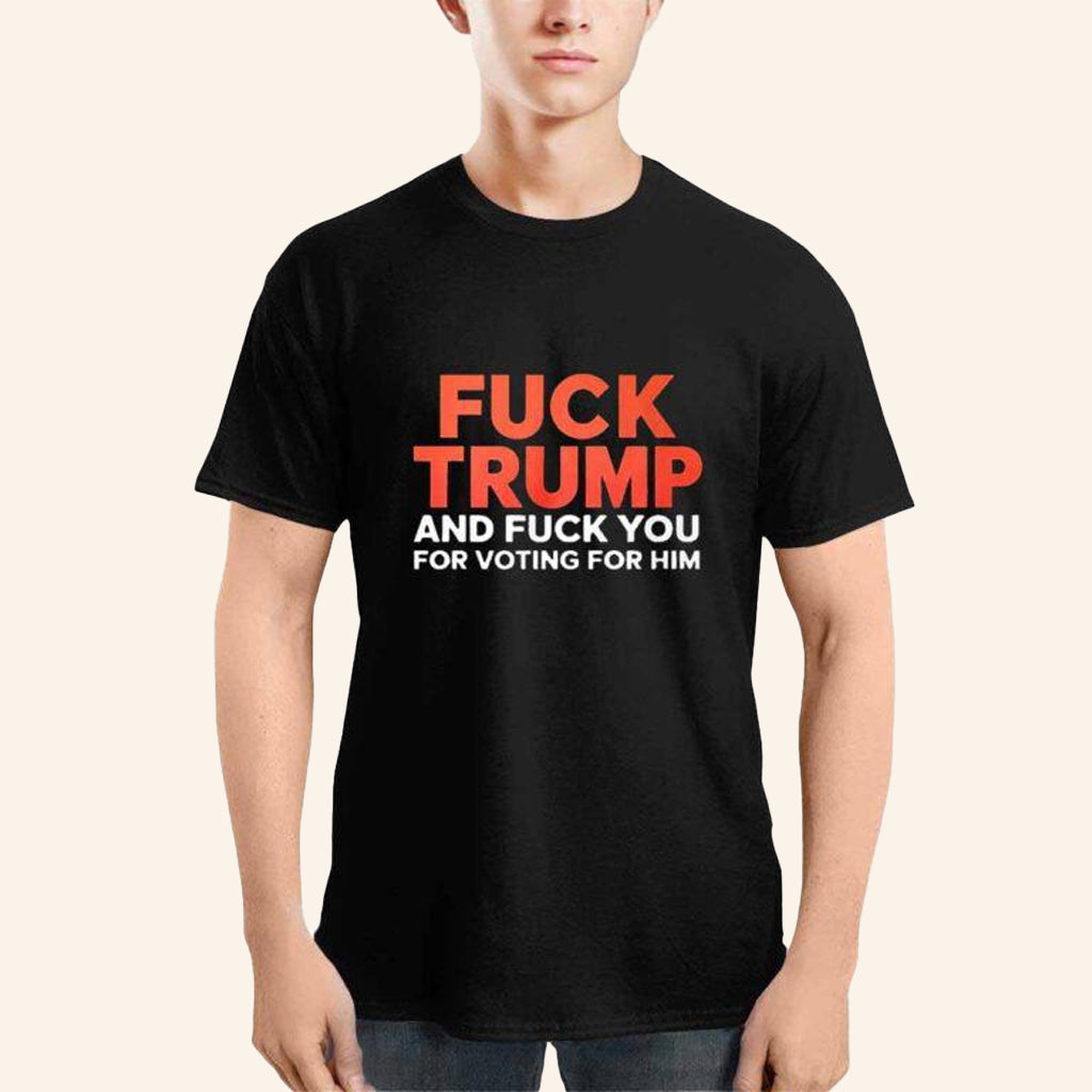 F Trump And F You For Voting For Him Shirt Gift Ideas For Dad - Gypsysystersgift
