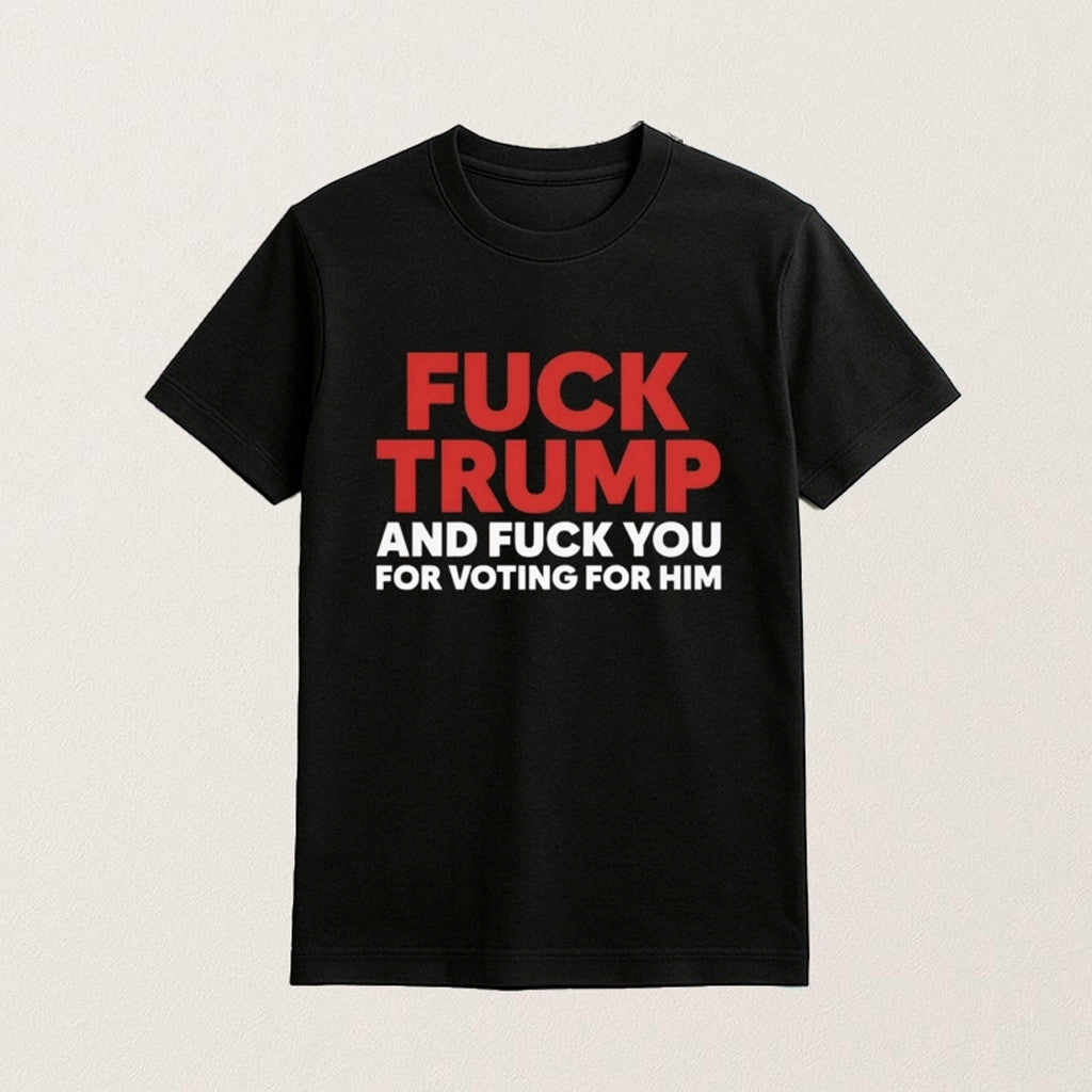 F Trump And F You For Voting For Him Shirt Gifts For Father - Gypsysystersgift
