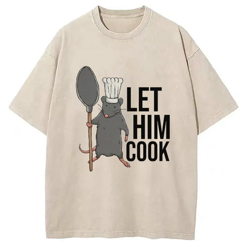 Funny Let Him Cook Mouse Washed T-Shirt Casual Vintage Everyday Look Gifts For Him - Gypsysystersgift