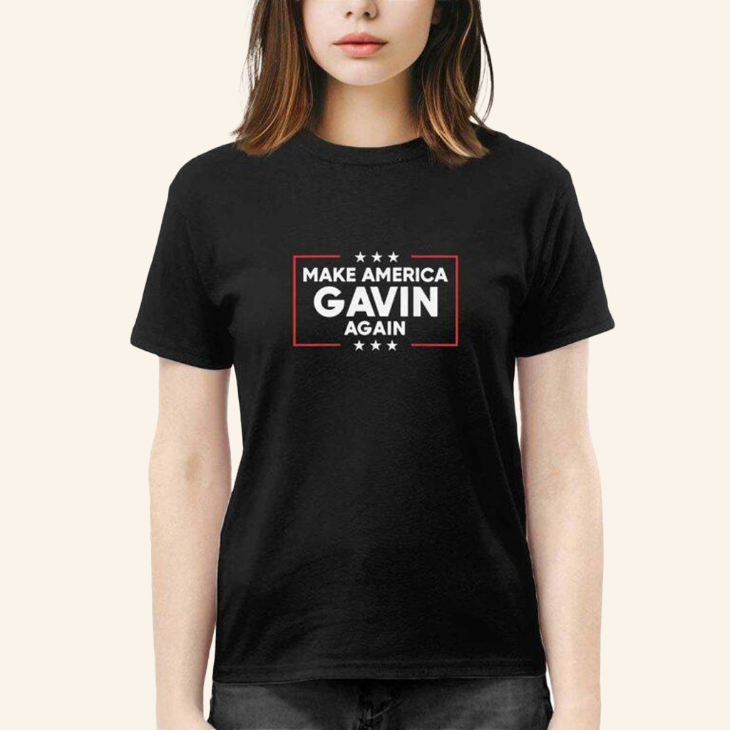 Gavin Newsom Make America Gavin Again Shirt Best Birthday Gift For Mom - Gypsysystersgift