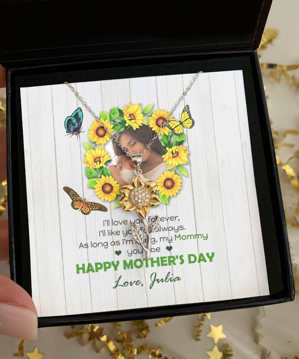 I Will Like You For Always Custom Name And Photo Sunflower Pendant Necklace Gift For Mom From Daughter Happy Mother's Day 
