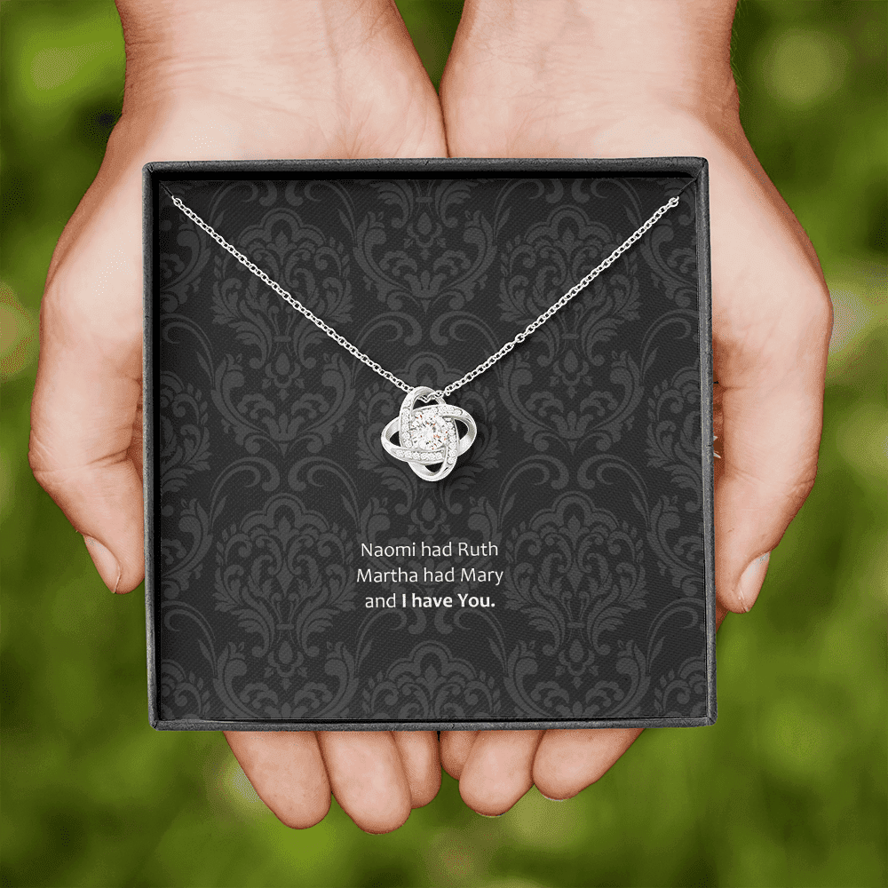 Her Necklace Ruth Had Naomi And I Have You Gift For Her Love Knot Necklace