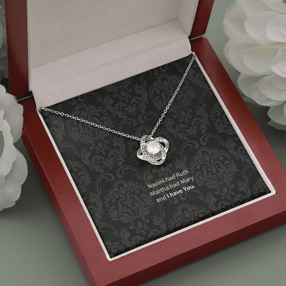 Her Necklace Ruth Had Naomi And I Have You Gift For Her Love Knot Necklace