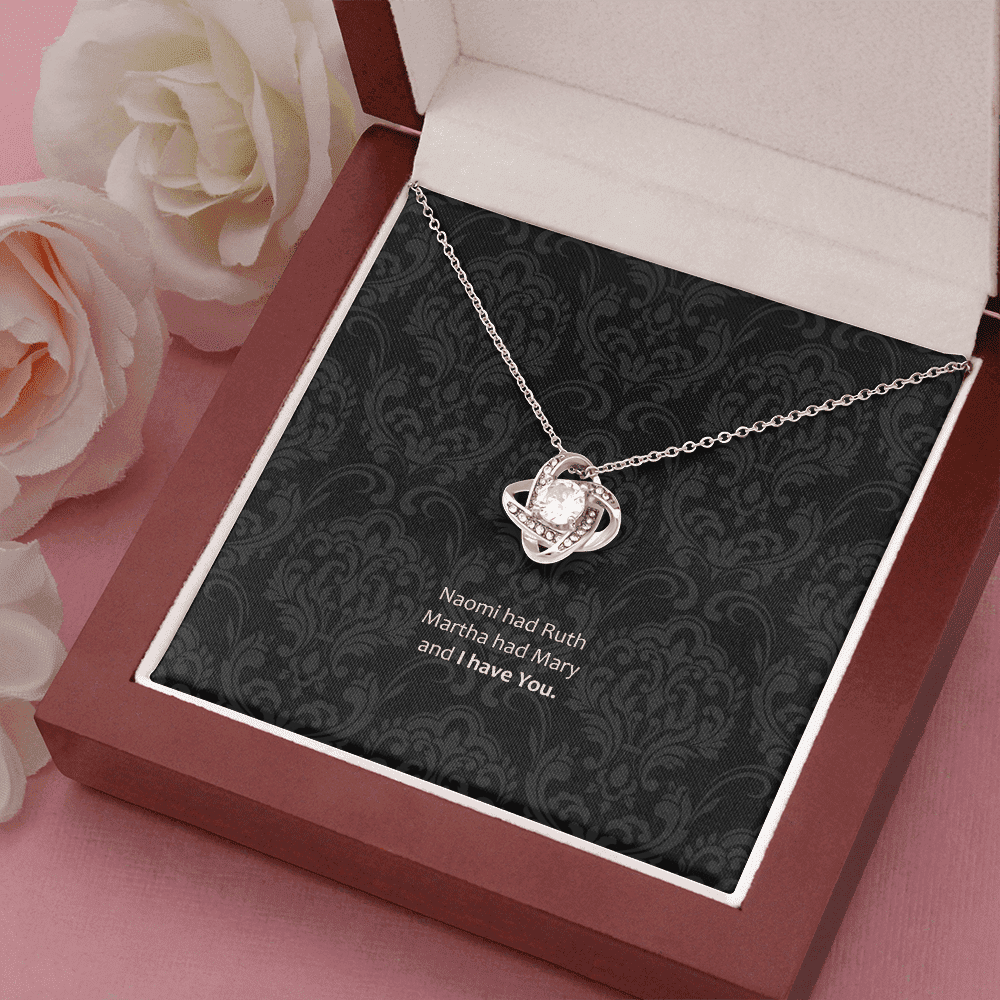Her Necklace Ruth Had Naomi And I Have You Gift For Her Love Knot Necklace