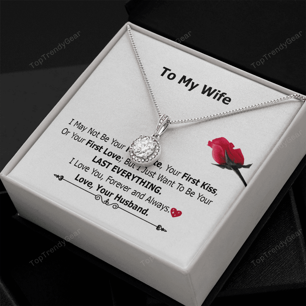 Wife Necklace, Necklace Gift For Wife - I May Not Be Your First Date, Your First Kiss Eternal Hope Necklace