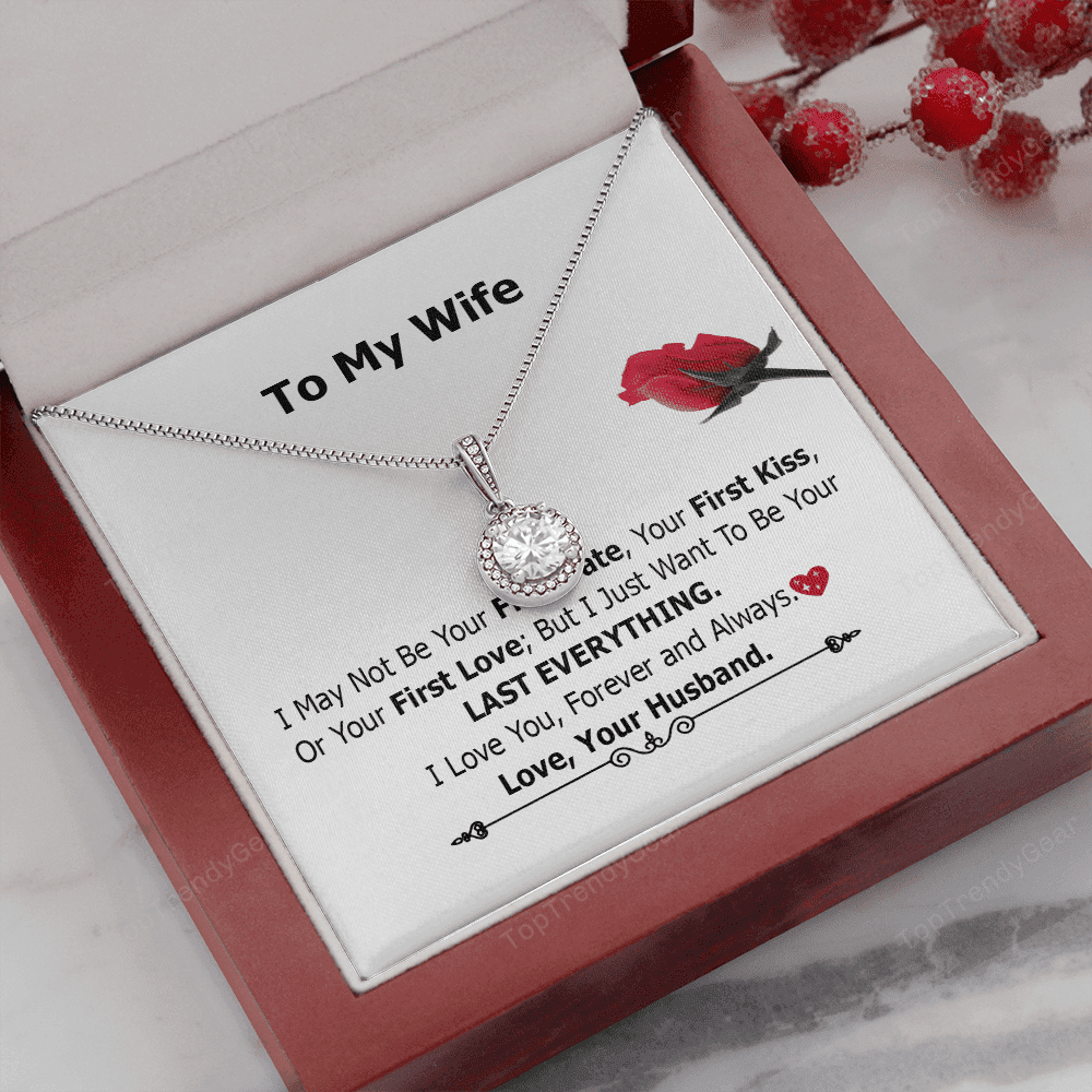 Wife Necklace, Necklace Gift For Wife - I May Not Be Your First Date, Your First Kiss Eternal Hope Necklace