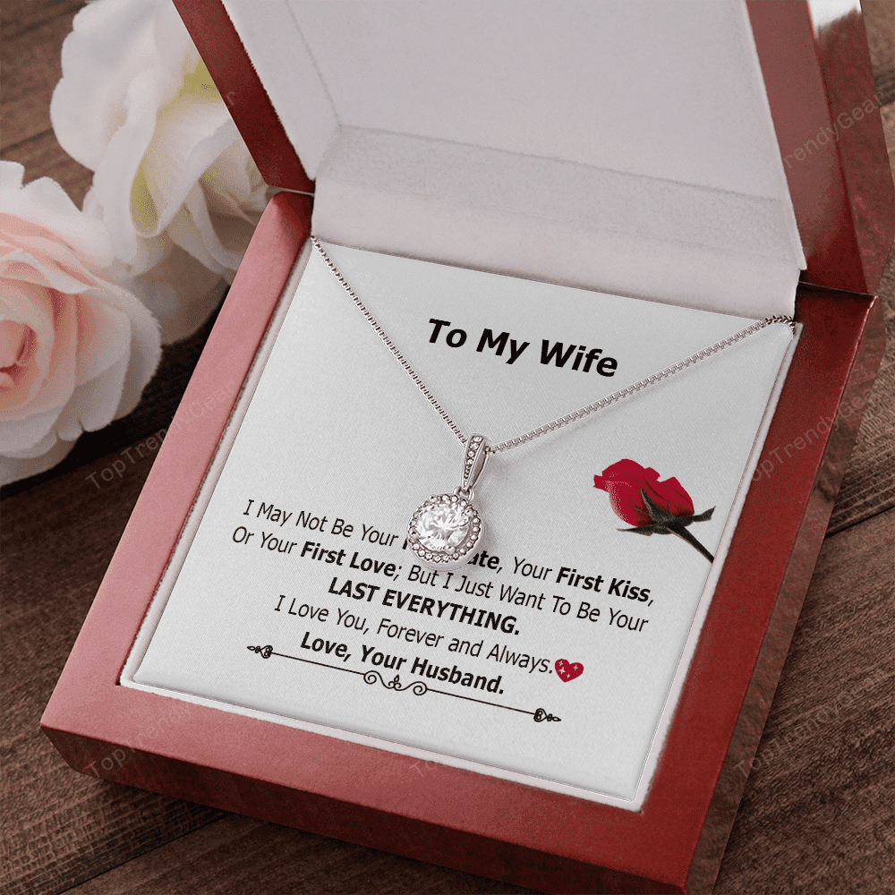 Wife Necklace, Necklace Gift For Wife - I May Not Be Your First Date, Your First Kiss Eternal Hope Necklace