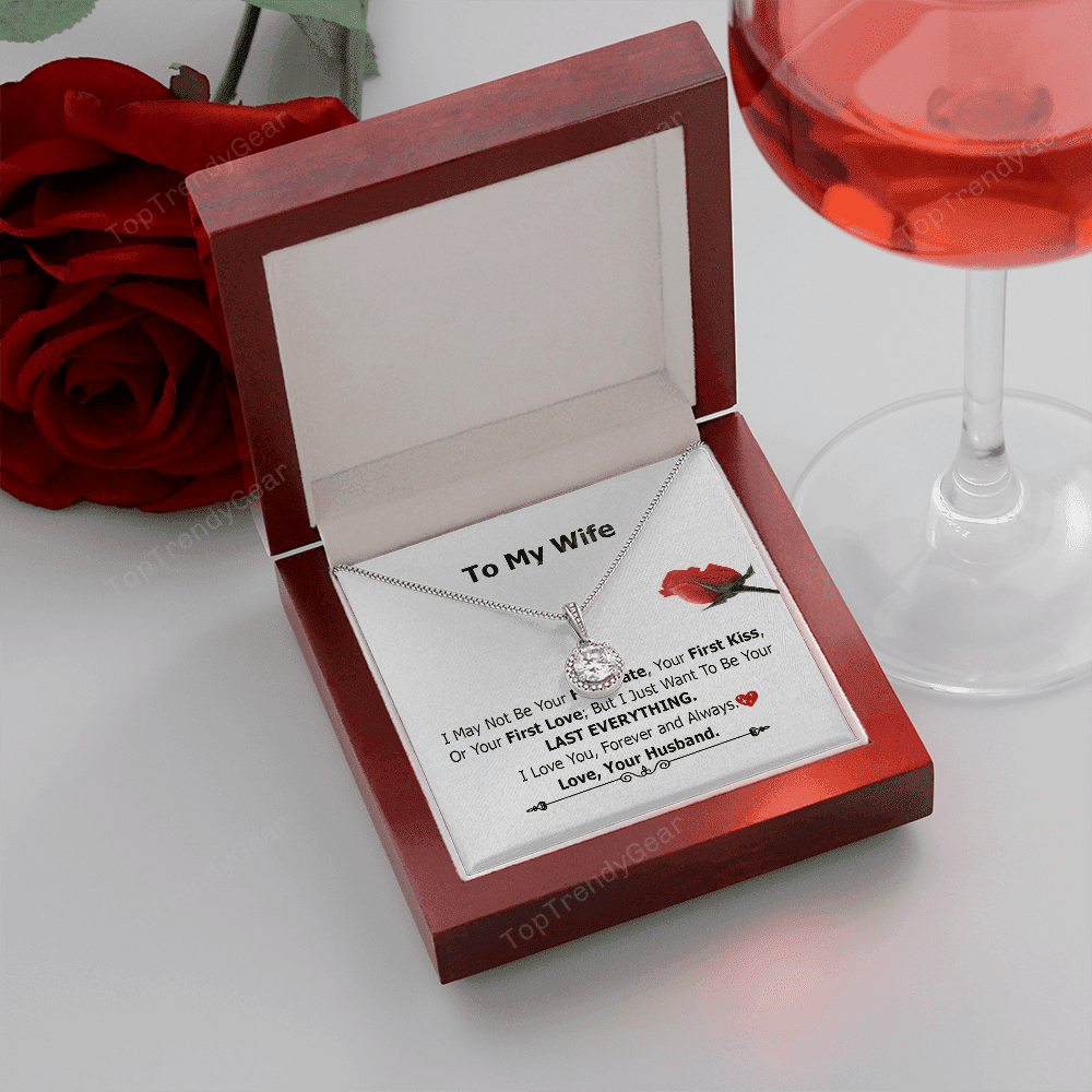 Wife Necklace, Necklace Gift For Wife - I May Not Be Your First Date, Your First Kiss Eternal Hope Necklace