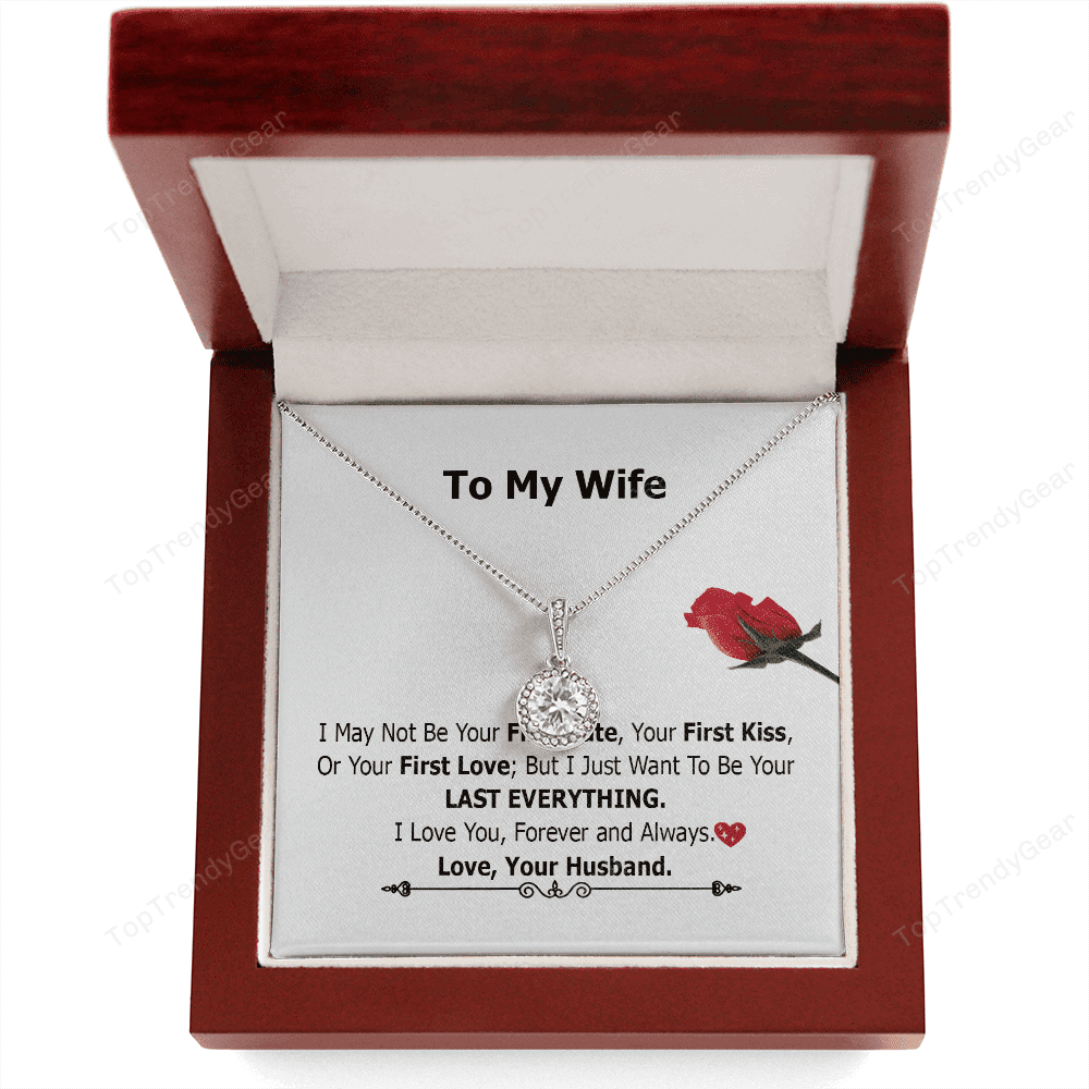 Wife Necklace, Necklace Gift For Wife - I May Not Be Your First Date, Your First Kiss Eternal Hope Necklace