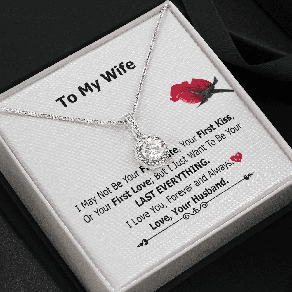 Wife Necklace, Necklace Gift For Wife - I May Not Be Your First Date, Your First Kiss Eternal Hope Necklace