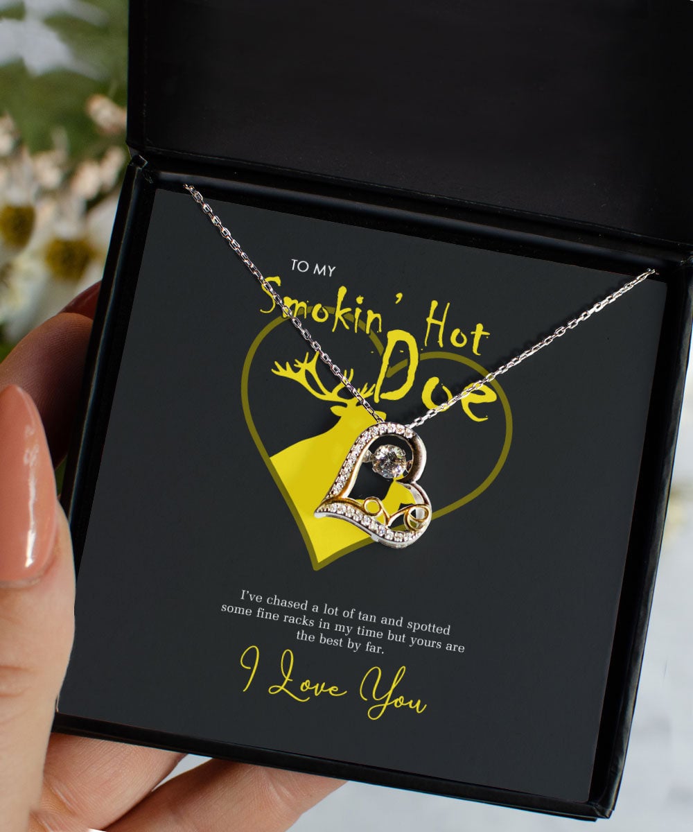 To My Smokin Hot Doe, Yours Are The Best By Far Love Dancing Necklace