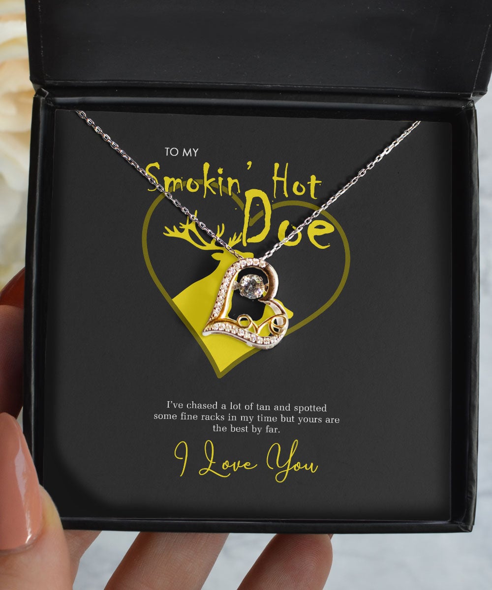 To My Smokin Hot Doe, Yours Are The Best By Far Love Dancing Necklace