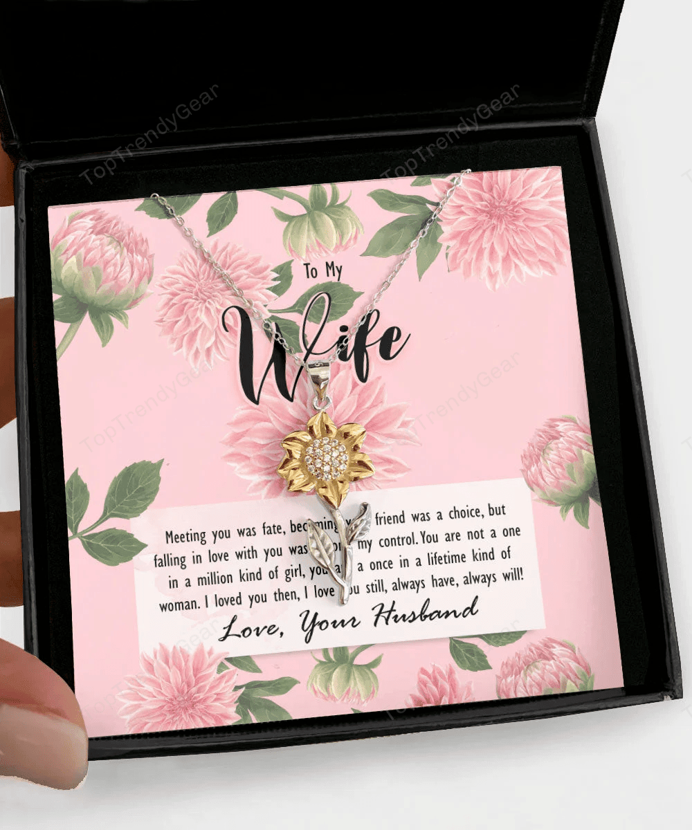 To My Wife Meeting You Was Fate, You Are A Once In A Lifetime Kind Of Woman Sunflower Pendant Necklace