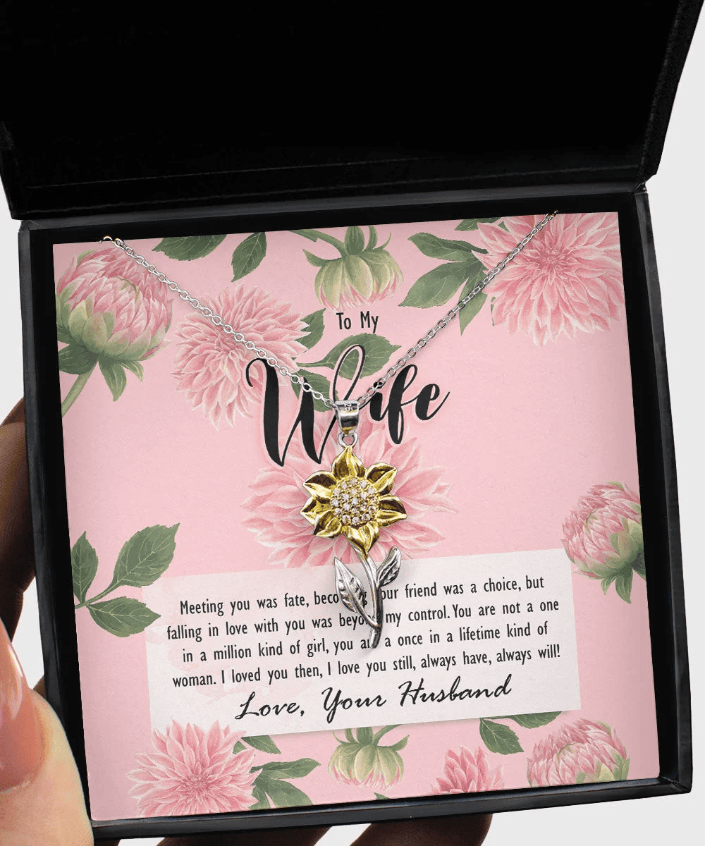 To My Wife Meeting You Was Fate, You Are A Once In A Lifetime Kind Of Woman Sunflower Pendant Necklace