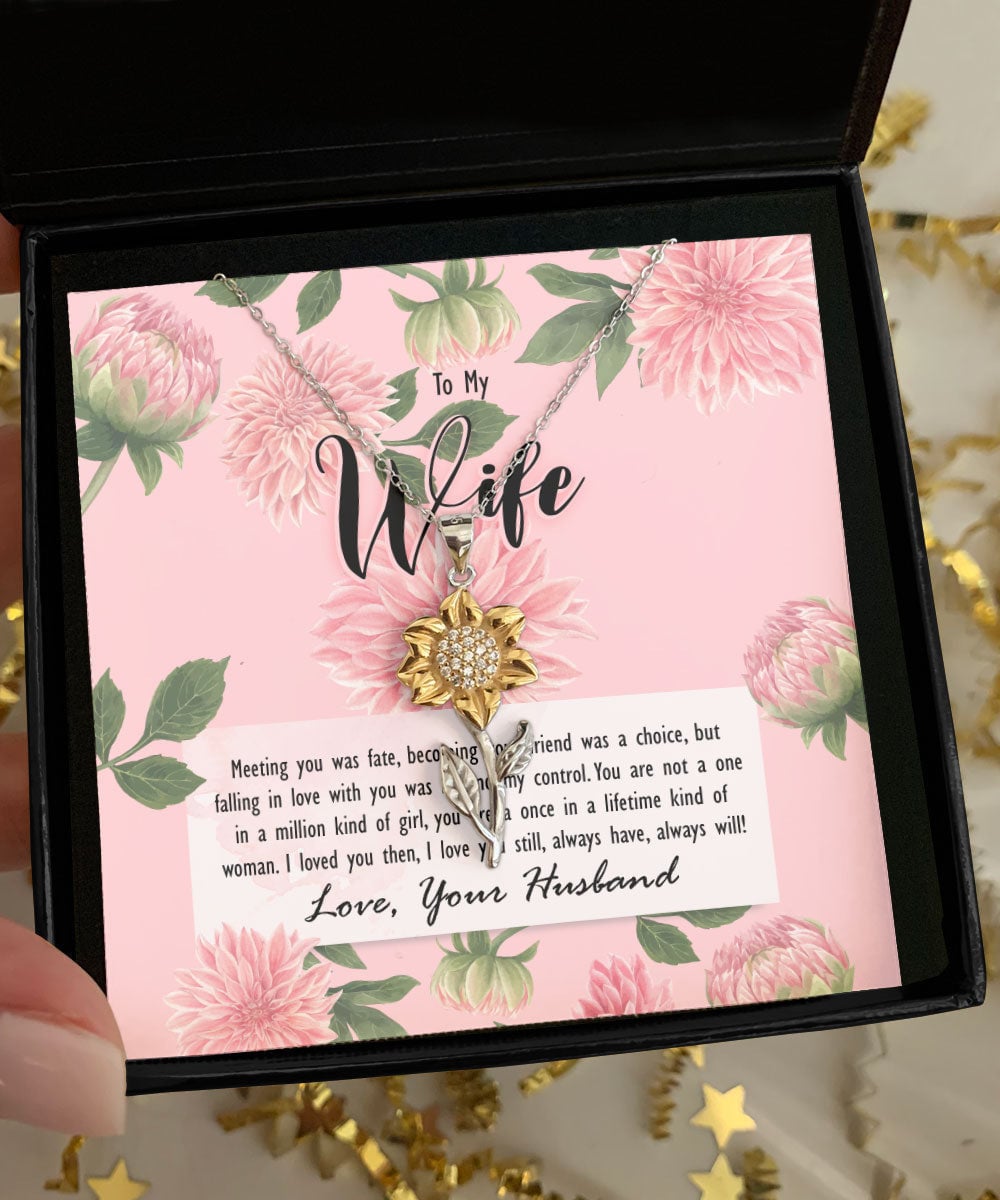 To My Wife Meeting You Was Fate, You Are A Once In A Lifetime Kind Of Woman Sunflower Pendant Necklace