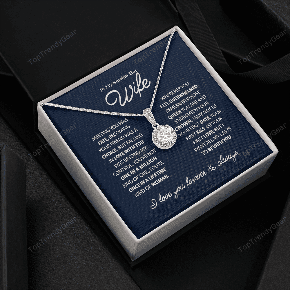 To My Smokin Hot Wife - You're Once In A Lifetime Kind Of Woman Eternal Hope Necklace