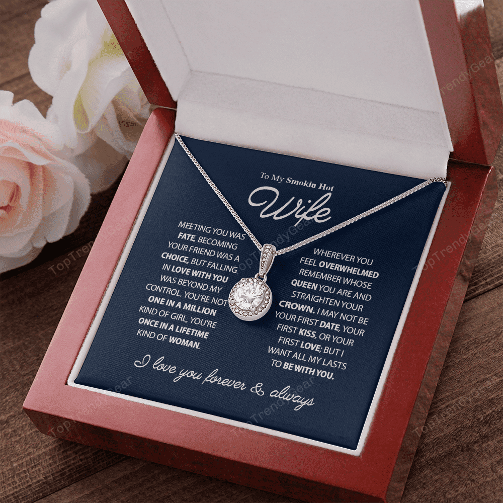 To My Smokin Hot Wife - You're Once In A Lifetime Kind Of Woman Eternal Hope Necklace