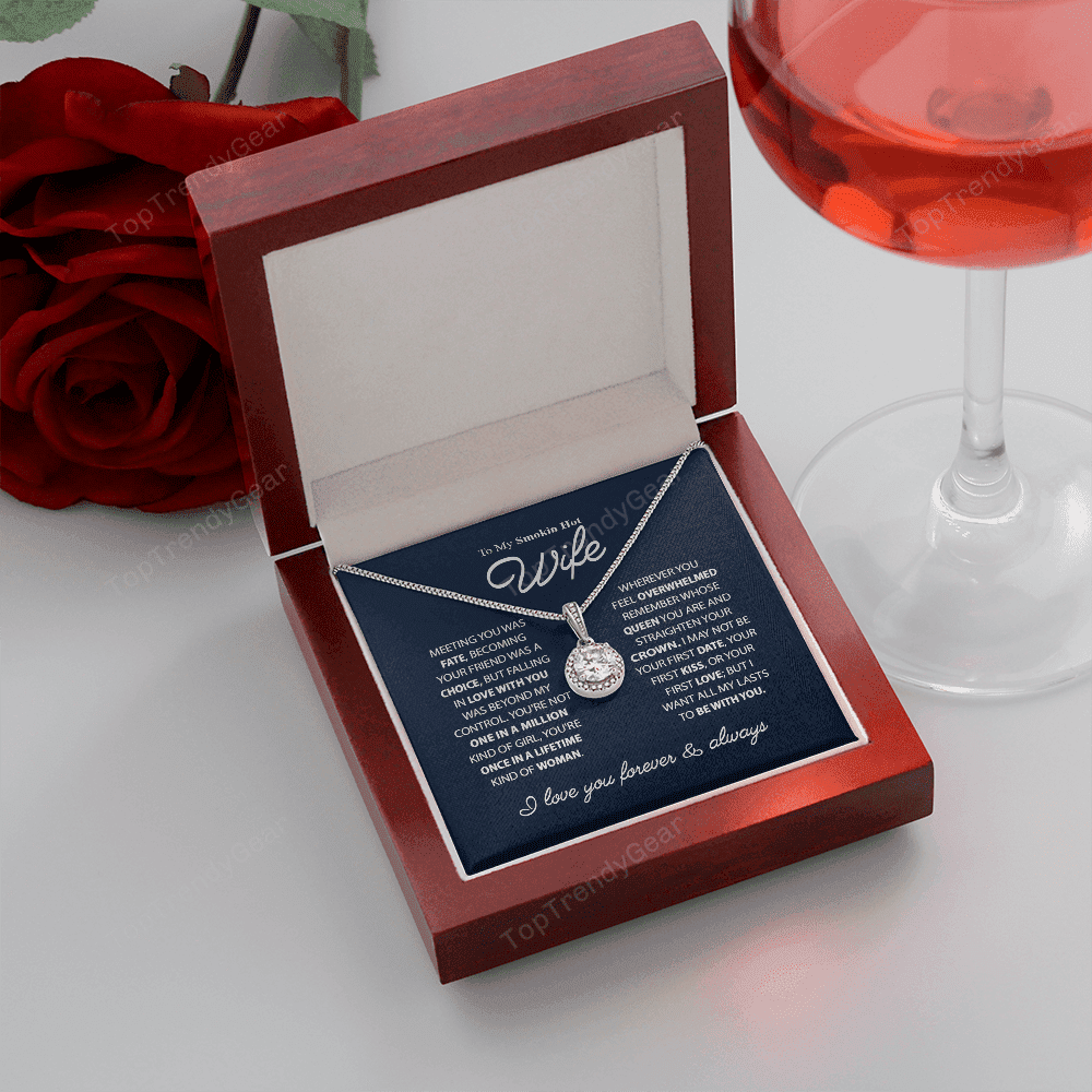 To My Smokin Hot Wife - You're Once In A Lifetime Kind Of Woman Eternal Hope Necklace