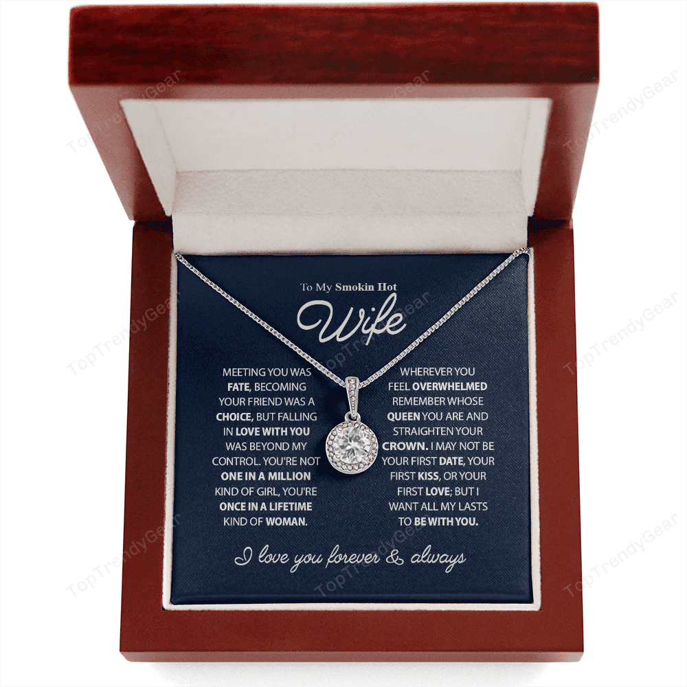 To My Smokin Hot Wife - You're Once In A Lifetime Kind Of Woman Eternal Hope Necklace