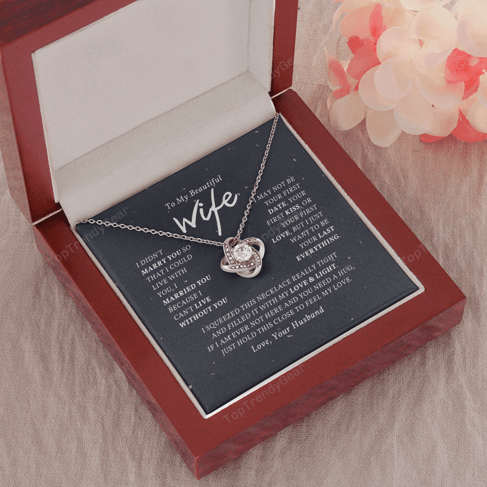 To My Beautiful Wife I Squeezed This Necklace Love Knot Necklace 