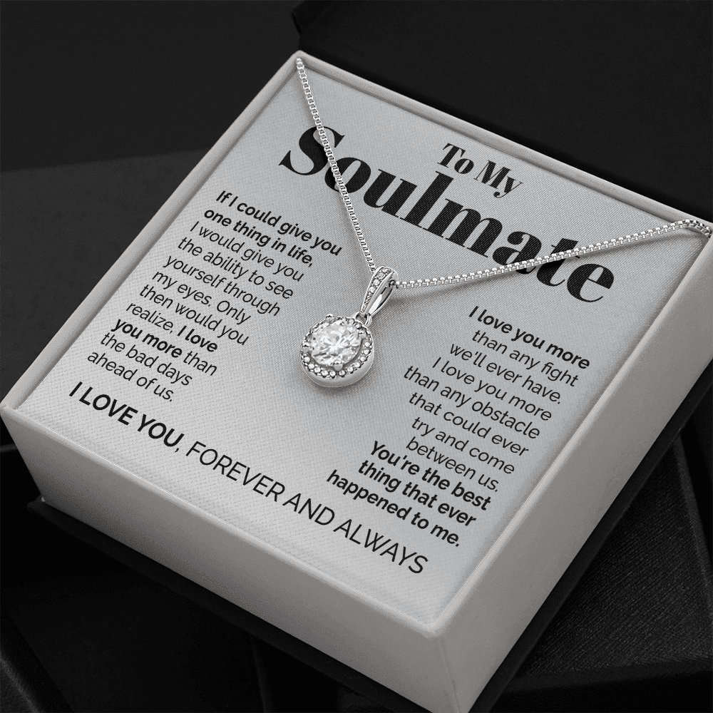To My Soulmate - If I Could Give You One Thing In Life Eternal Hope Necklace