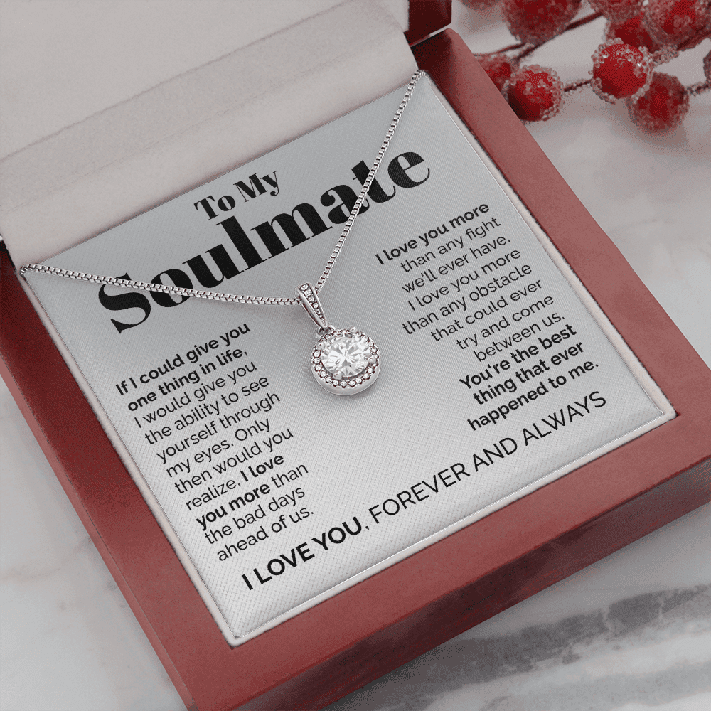 To My Soulmate - If I Could Give You One Thing In Life Eternal Hope Necklace